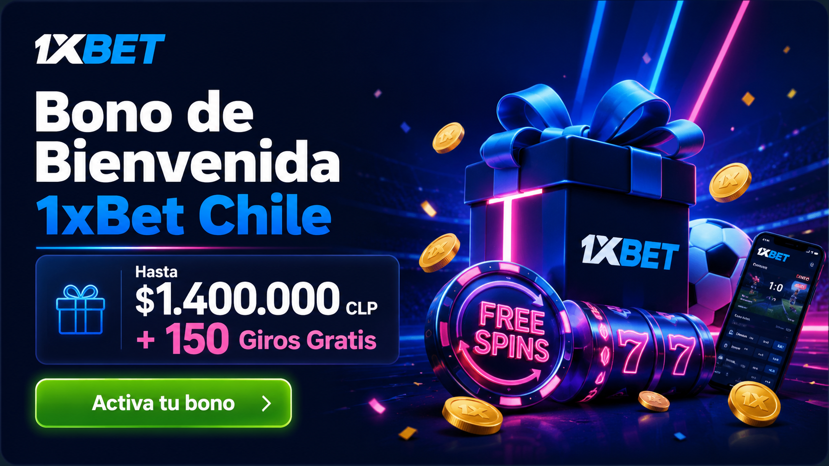 1xBet Bono de Bienvenida Chile 2026: Hasta $1400000 CLP + 150 Giros Gratis